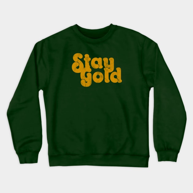 Stay Gold Crewneck Sweatshirt by Totally Major